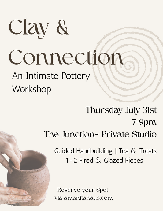 Clay & Connection: An Intimate Pottery Night Thurs July 31